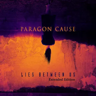 Lies Between Us (Extended) by Paragon Cause