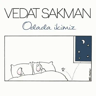 Odada İkimiz by Vedat Sakman