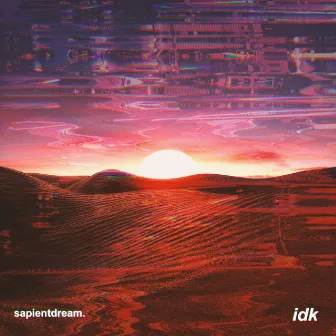 idk by sapientdream