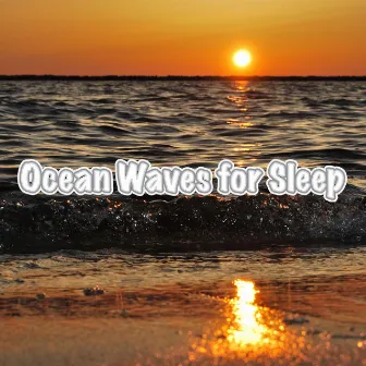 Ocean Waves for Sleep by Ocean Sounds Studio