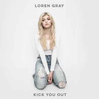 Kick You Out by Loren Gray