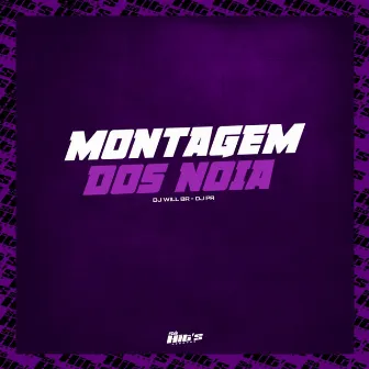 Montagem dos Noia by DJ PR