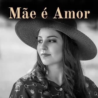 Mãe É Amor by Bibiana Alves