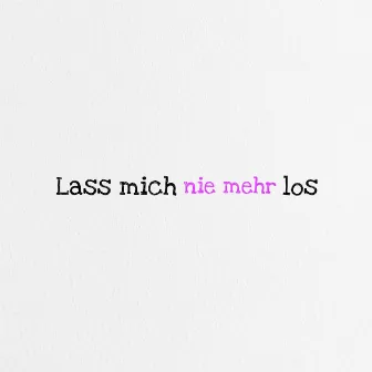 lass mich nie mehr los by JAYWO