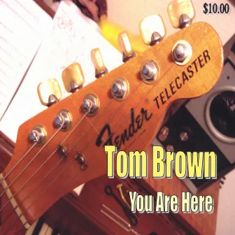 You Are Here by Tom Brown