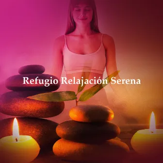 Refugio Relajación Serena by Musique de Méditation