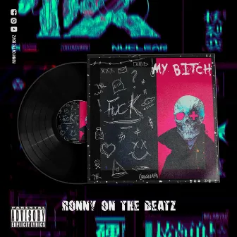 MY BITCH by Ronny On The Beatz