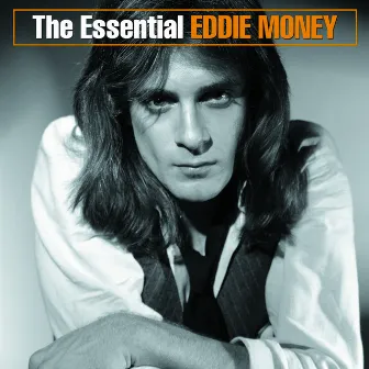 The Essential Eddie Money by Eddie Money