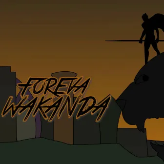 Foreva Wakanda by Muki Rai