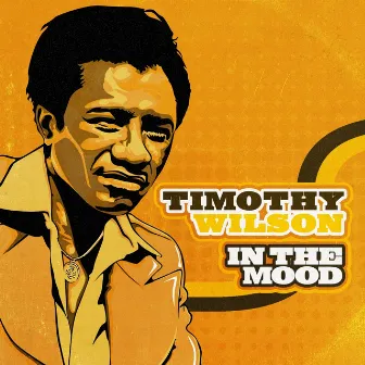 In the Mood by Timothy Wilson