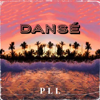 Dansé by P.L.L