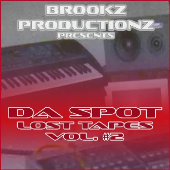 Da Spot Lost Tapes, Vol. 2 by Brookz Productionz