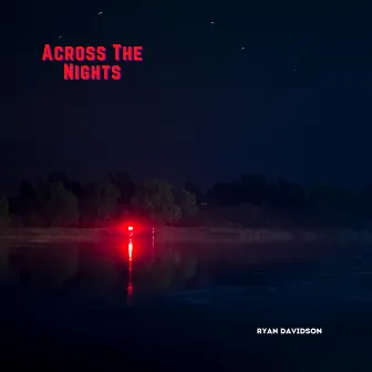 Across the Nights by Ryan Davidson