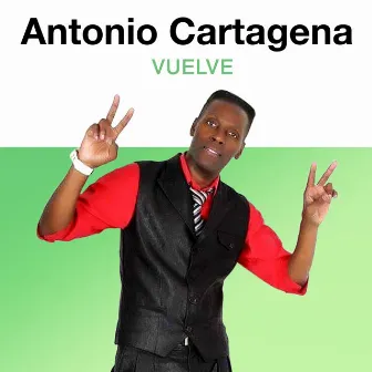 Vuelve by Antonio Cartagena