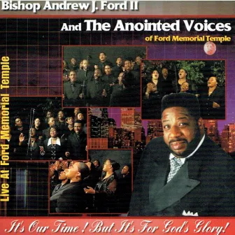 It's Our Time! But It's for God's Glory! (Live) by Bishop Andrew J Ford II