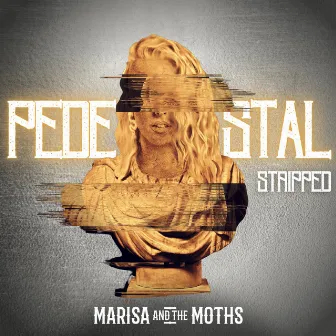 Pedestal (Stripped) by Marisa And The Moths