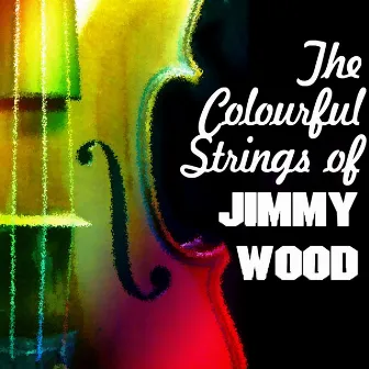 The Colorful Strings Of Jimmy Woode by Jimmy Woode