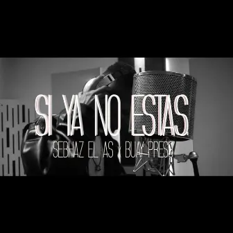 Si Ya No Estás by Sebhaz el As