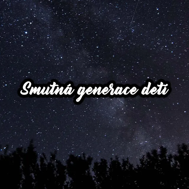 Smutná Generace dětí