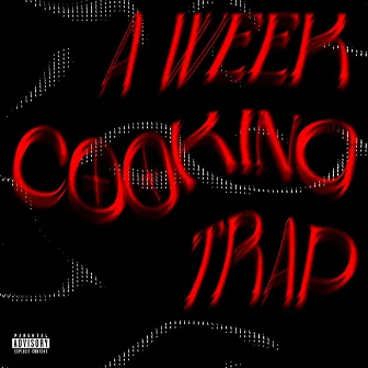 A WEEK COOKING TRAP by 76lowkey