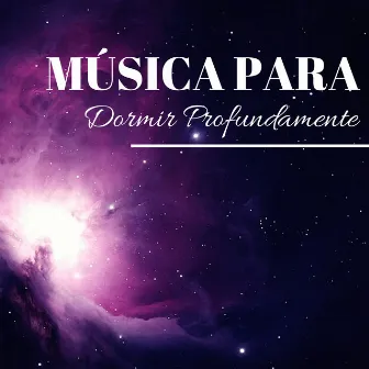 Música para Dormir Profundamente - Ondas Delta para Relajar la Mente by Unknown Artist