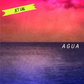 Agua by jet lag