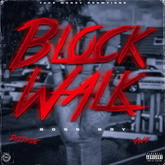 Block Walk by Boss Boy