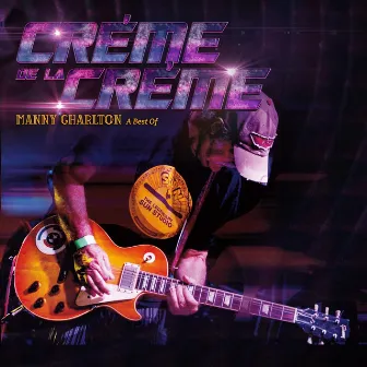 Creme De La Creme (A Best Of) by Manny Charlton