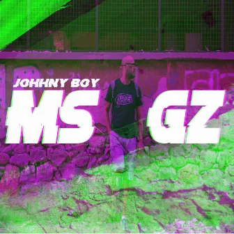 Msgz by Johnny Boy