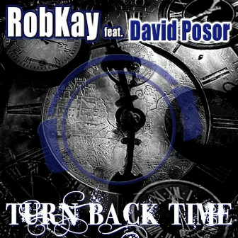 Turn Back Time by David Posor