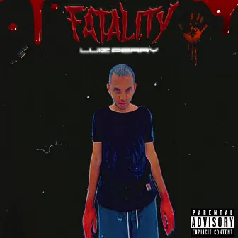 Fatality by Luiz Perry