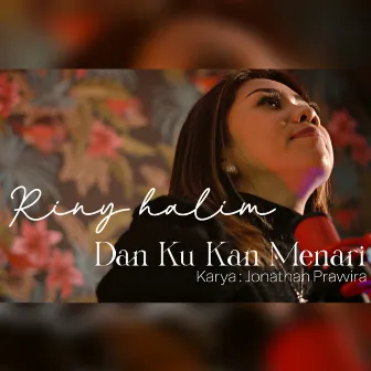 Dan Ku Kan Menari by Riny Halim