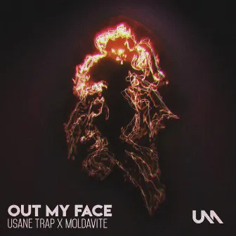 Out My Face Prod. By Moldavite by uSane TRAP