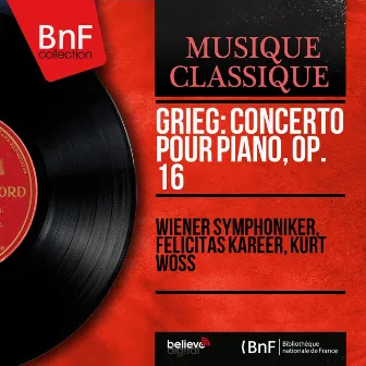 Grieg: Concerto pour piano, Op. 16 (Mono Version) by Kurt Wöss