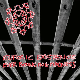 Ever Bouncing Madness by Euforic Existence