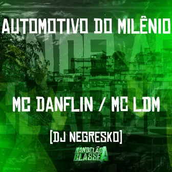 Automotivo do Milênio by Mc LDM