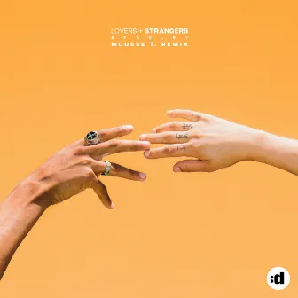 Lovers + Strangers (Mousse T. Remix) by Mousse T.