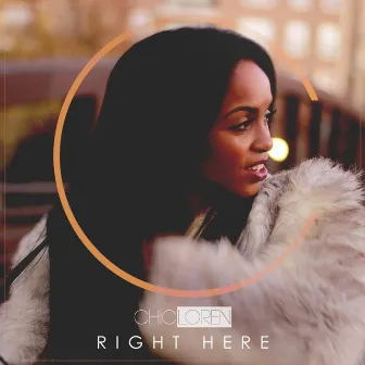 Right Here by Chic Loren