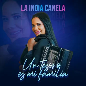 Un Tesoro Es Mi Familia by La India Canela