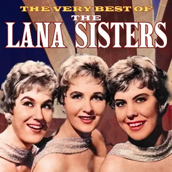 The Very Best of the Lana Sisters by The Lana Sisters