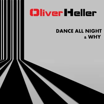 Dance All Night & Why by Oliver Heller