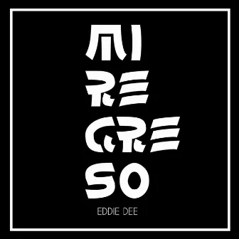 Mi Regreso by Eddie Dee