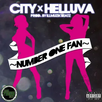 Number One Fan (feat. Helluva) by City