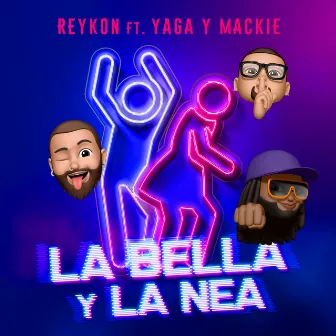 LA BELLA Y LA NEA (feat. Yaga & Mackie) by Yaga & Mackie