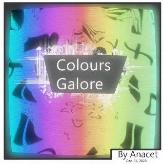 Colours Galore by Anacet