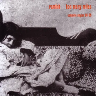 Too Many Miles: Complete Singles 90-95 by Ramleh