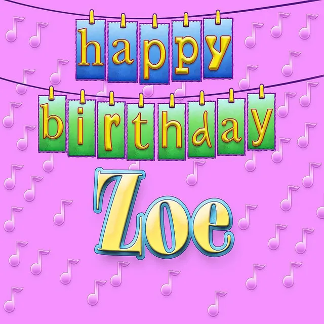 Happy Birthday Zoe - Personalized