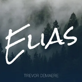 Elias by Trevor Demaere