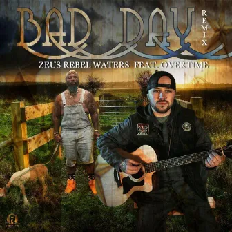 Bad Day (Remix) by Zeus Rebel Waters