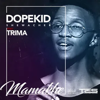 Mamakhe (feat. Trima) by Dopekid Shewacher